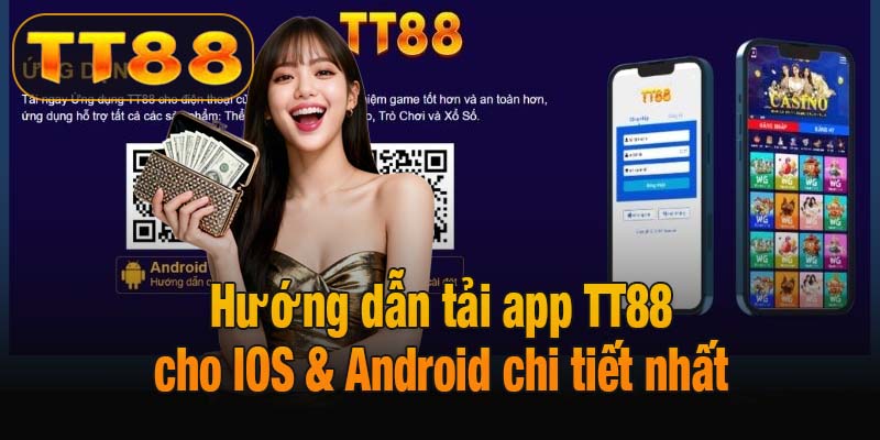Hướng dẫn tải app TT88 cho IOS & Android chi tiết nhất